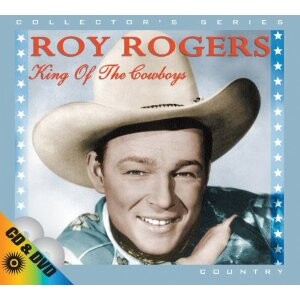 Roy Rogers King Of The Cowboys